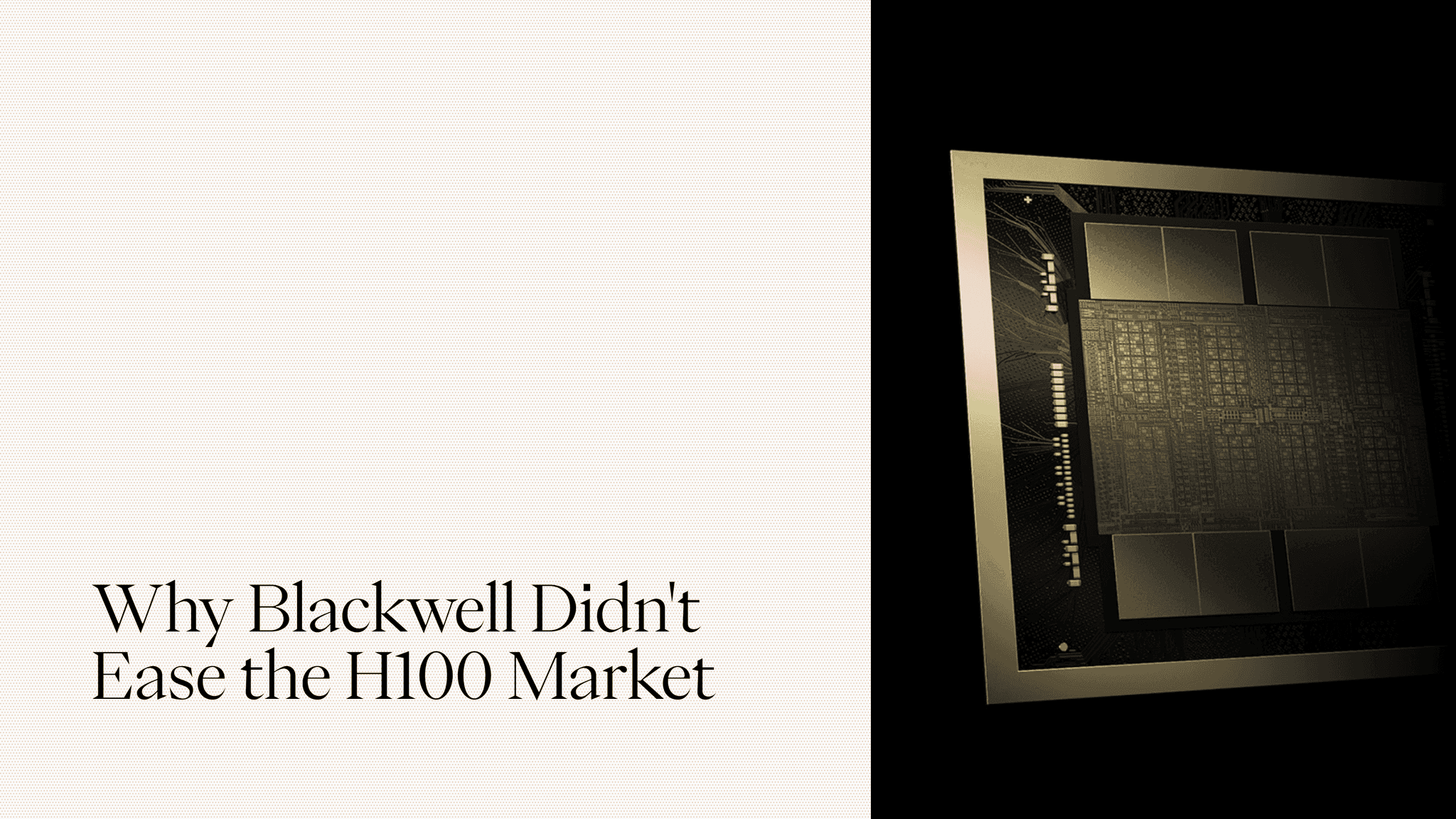 Why Blackwell Didn’t Ease the H100 Market