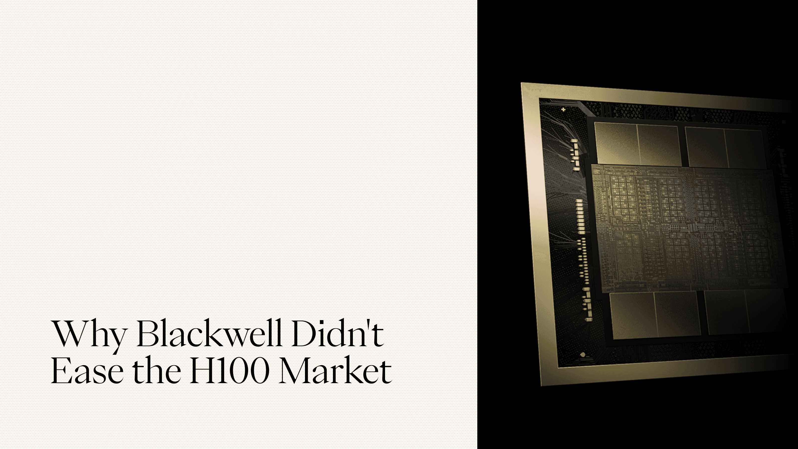 Why Blackwell Didn’t Ease the H100 Market